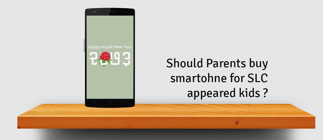 Should Parents Buy Smartphone For SLC Appeared Kids?