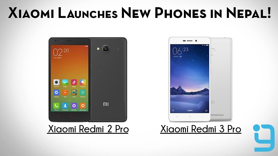 Xiaomi Redmi 2 Pro and Redmi 3 Pro Launched in Nepal