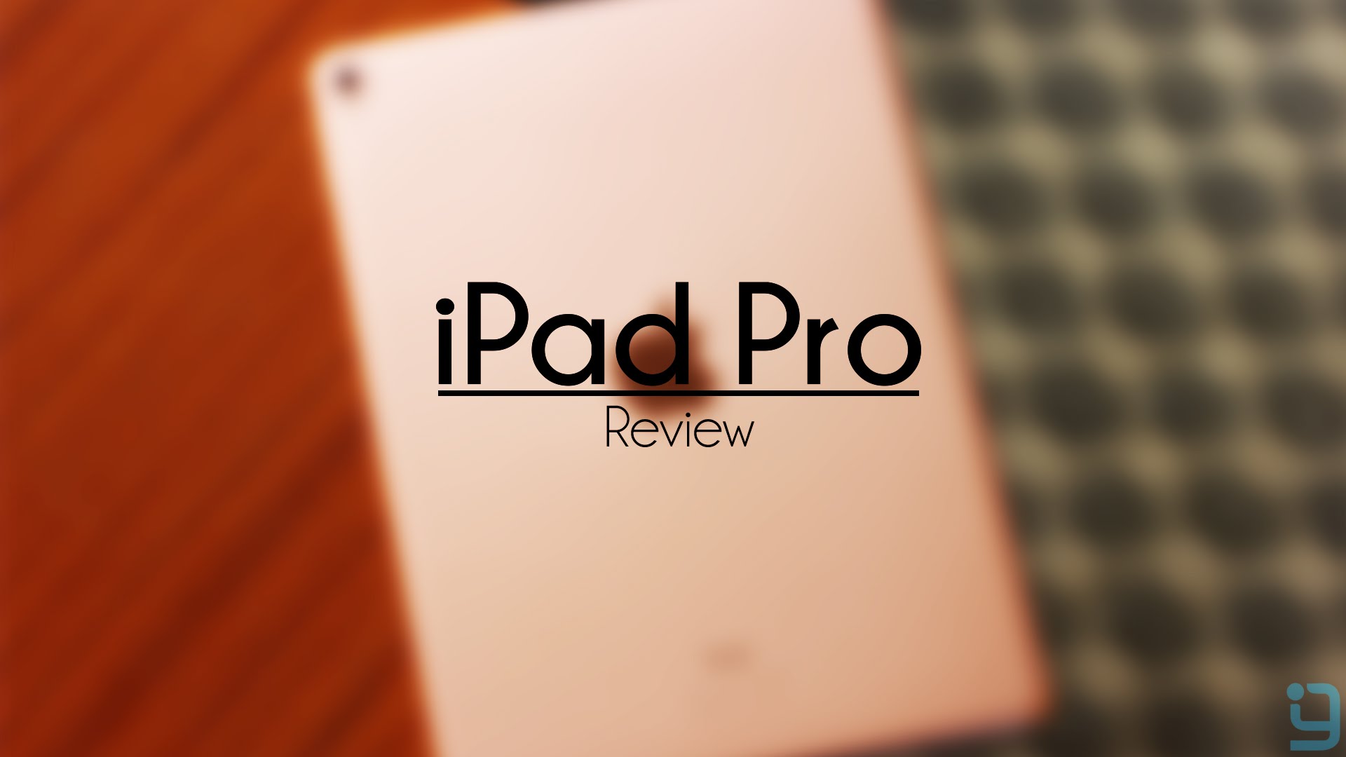 iPad Pro 9.7 Review: Best Tablet of 2016?