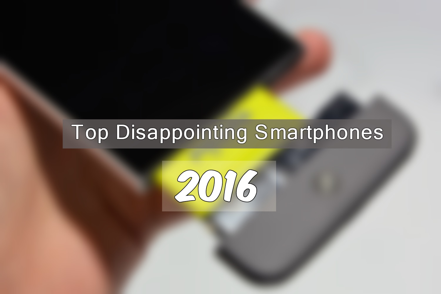 Top disappointing Smartphones of 2016