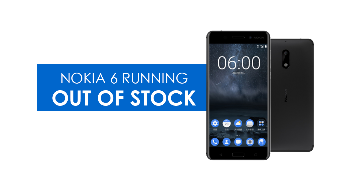 Nokia 6 registrations counting in millions: Nokia running out of stock