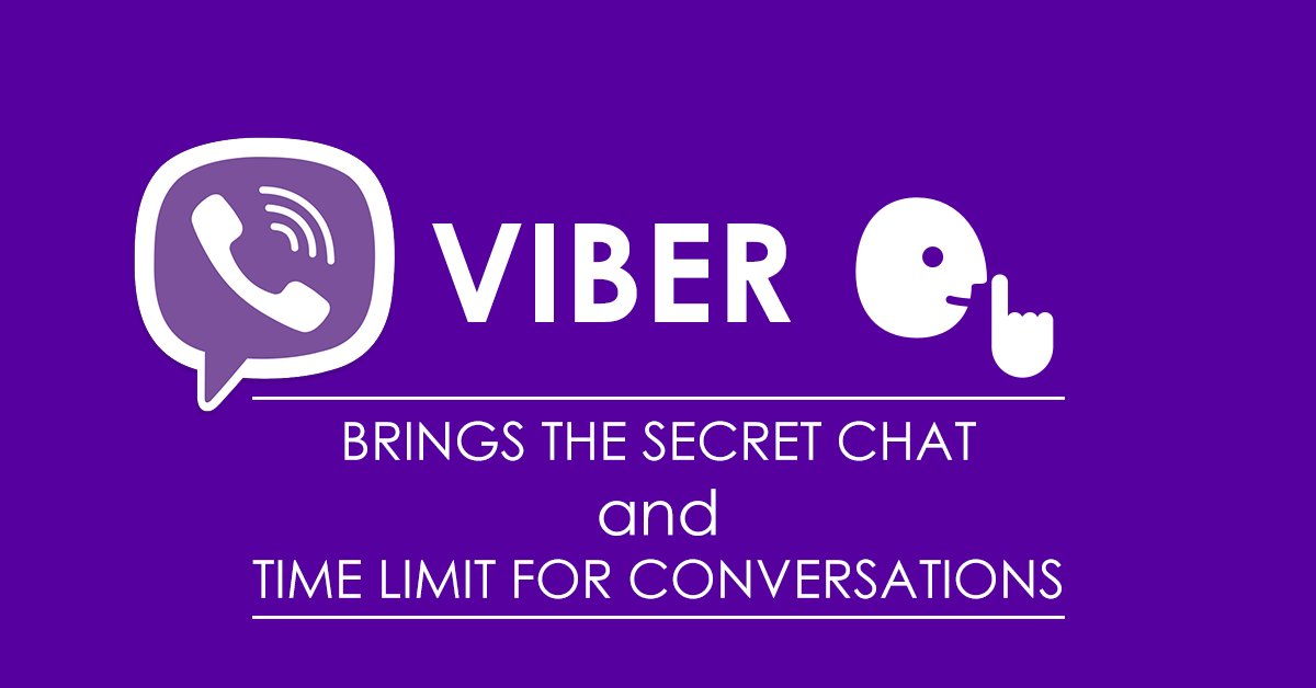 Viber clones Snapchat; Brings in secret chat and time limit for conversations