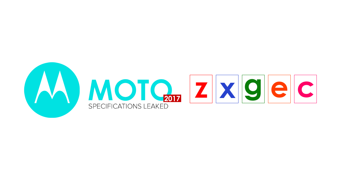 New Moto Z2 Force, X4, G5s, E4 and C - Specs Leaked