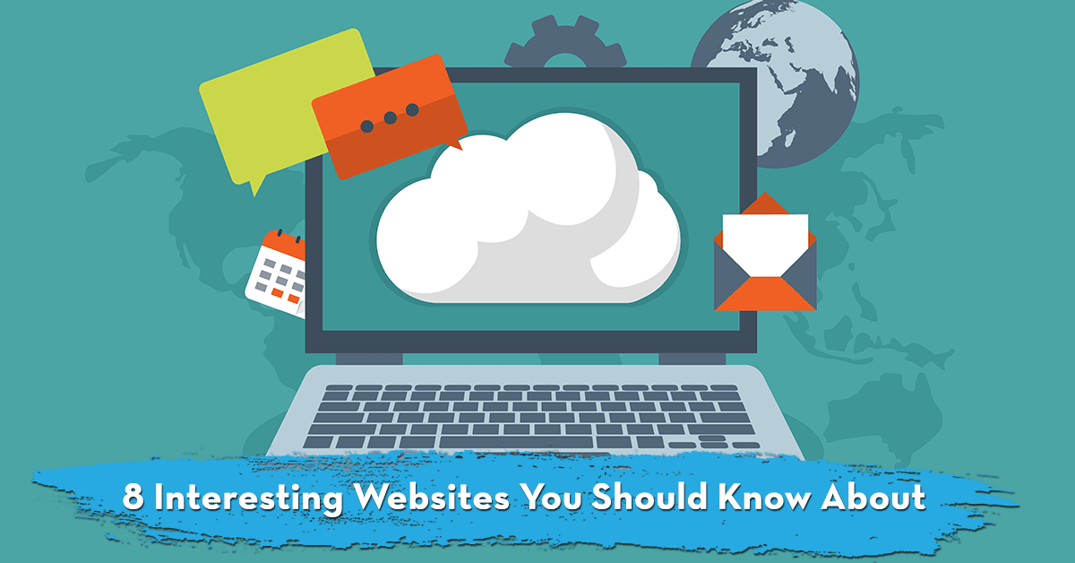 8 Interesting Websites You Should Know About