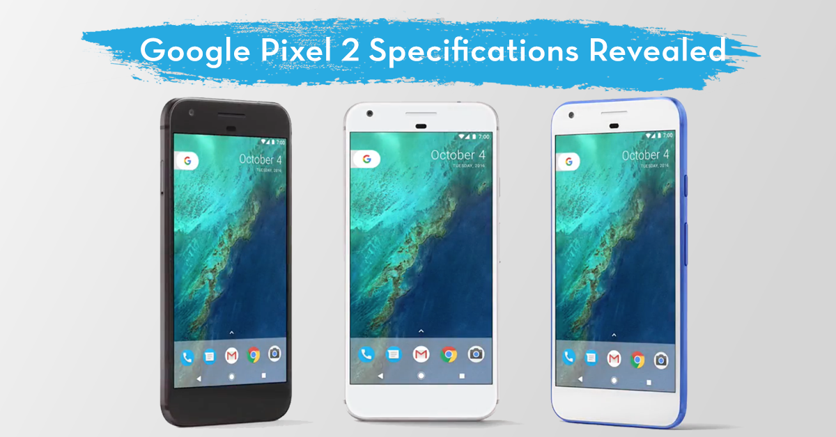 Google Pixel 2 Specifications Revealed