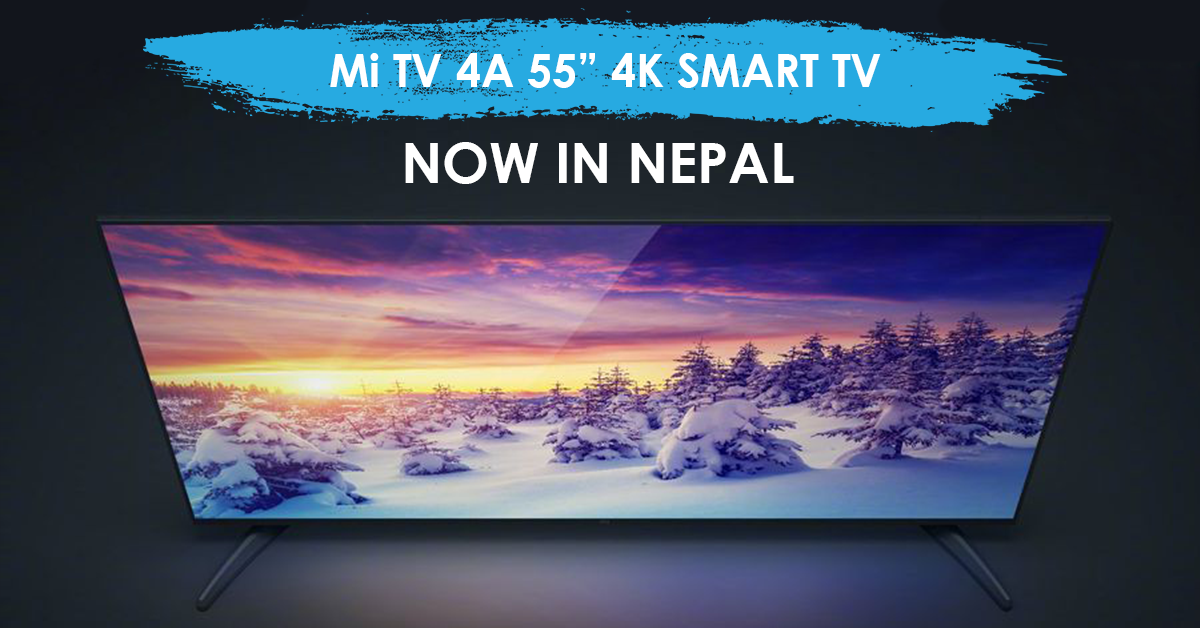 Mi TV 4A 55-inch with 4K resolution Launched in Nepal
