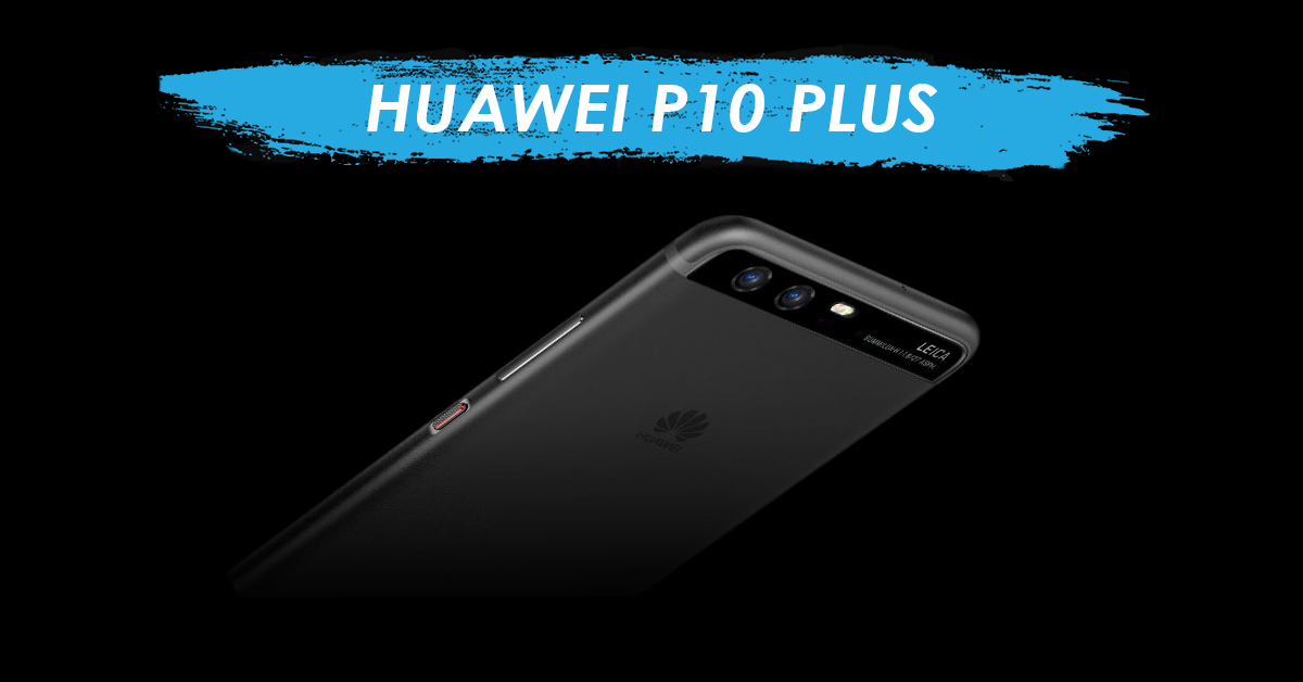 Official: Huawei P10 Plus Launching On June 23 in Nepal