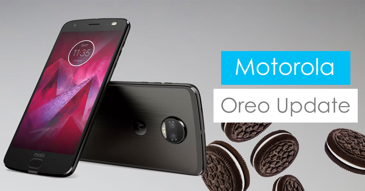 List of Motorola Devices Receiving the Oreo Update
