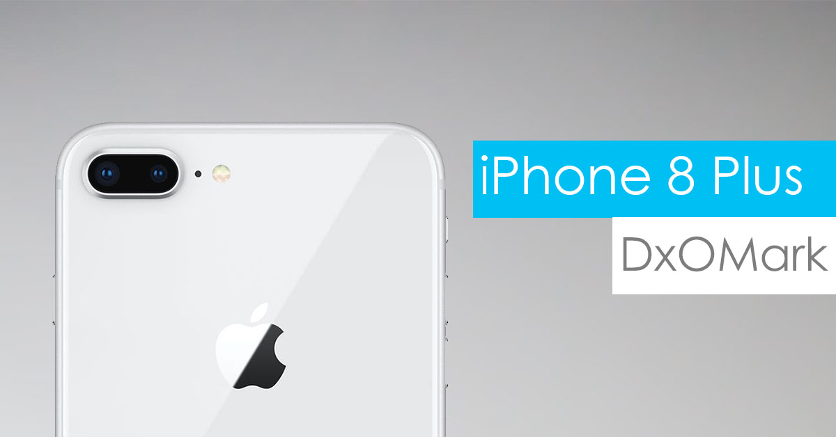 DxOMark: iPhone 8 Plus Beats HTC U11 to Become Best Camera Smartphone
