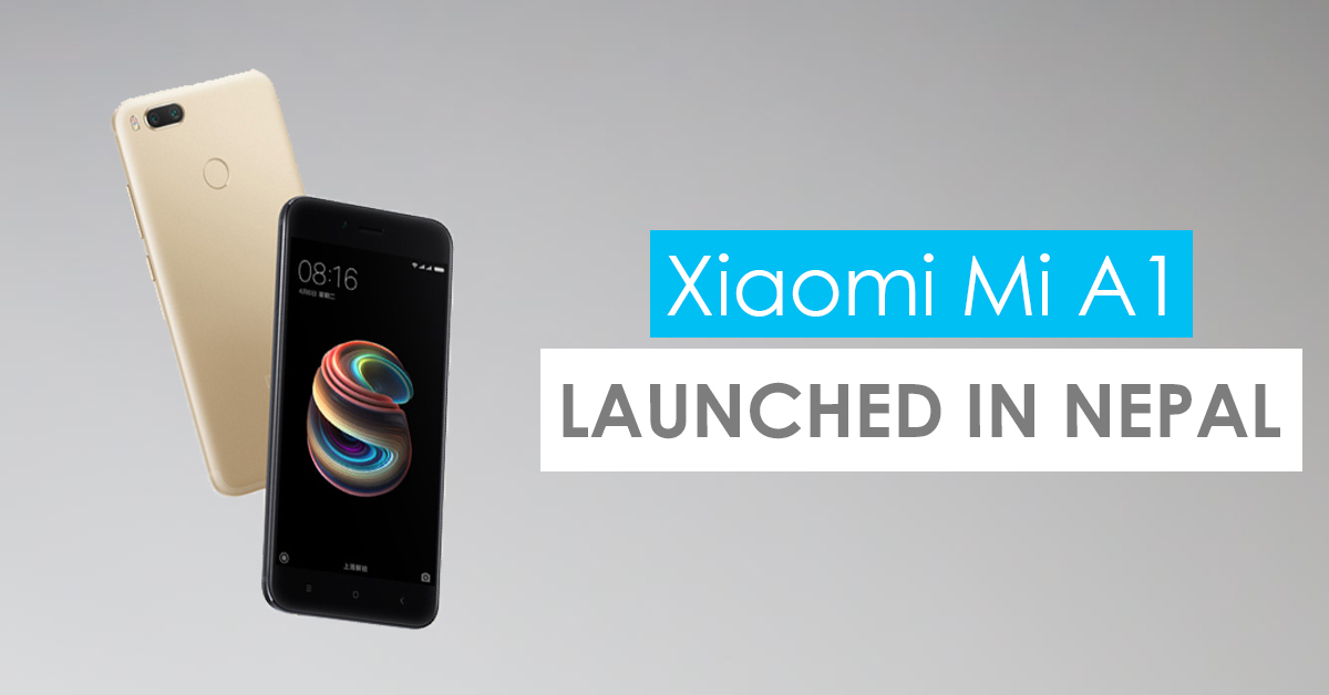Official: Xiaomi Mi A1 launched in Nepal
