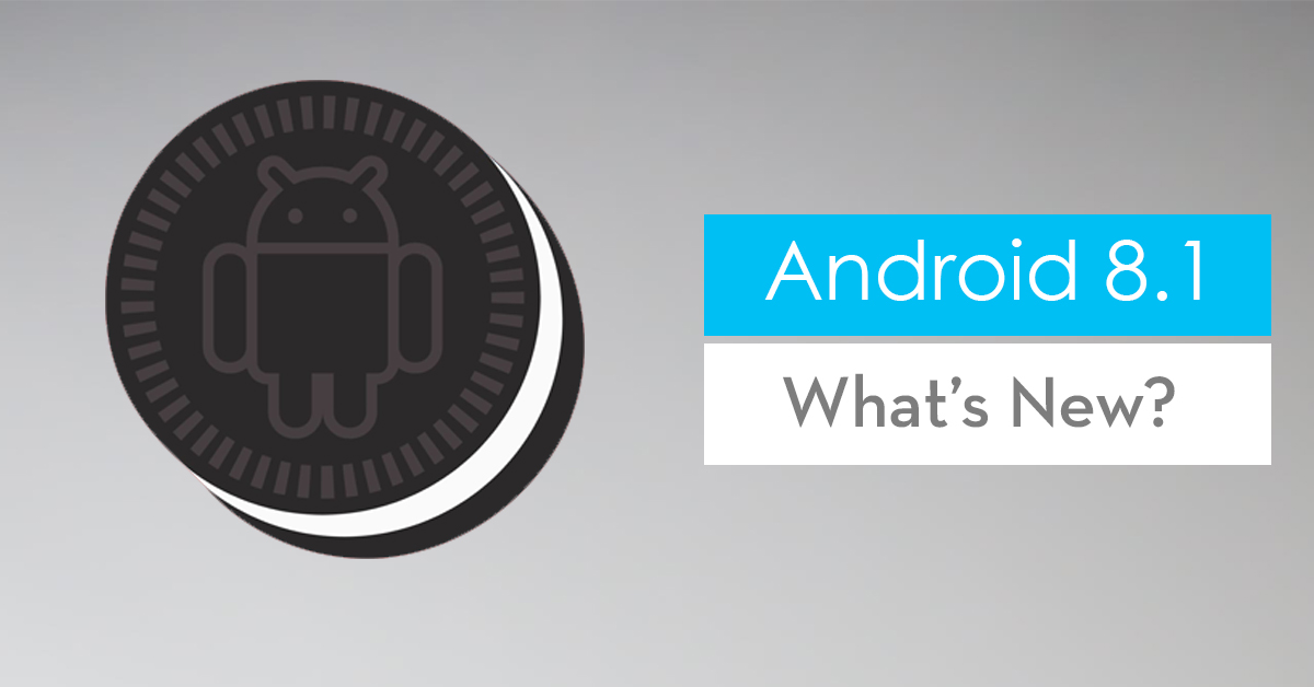 Android 8.1 Developer Preview | Here's Whats New!