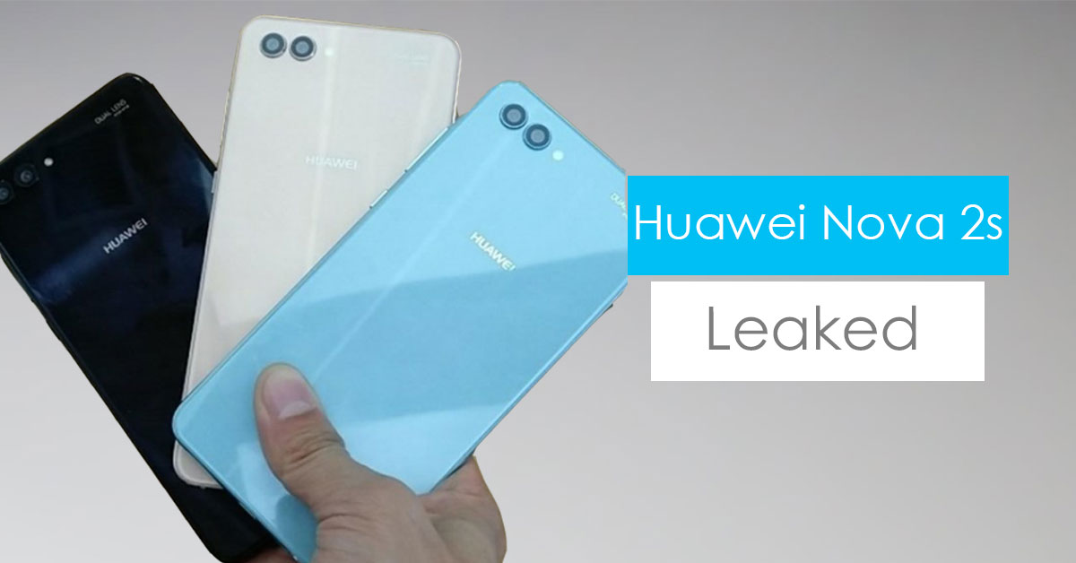 Huawei Nova 2s Leaked - Most Powerful Nova?