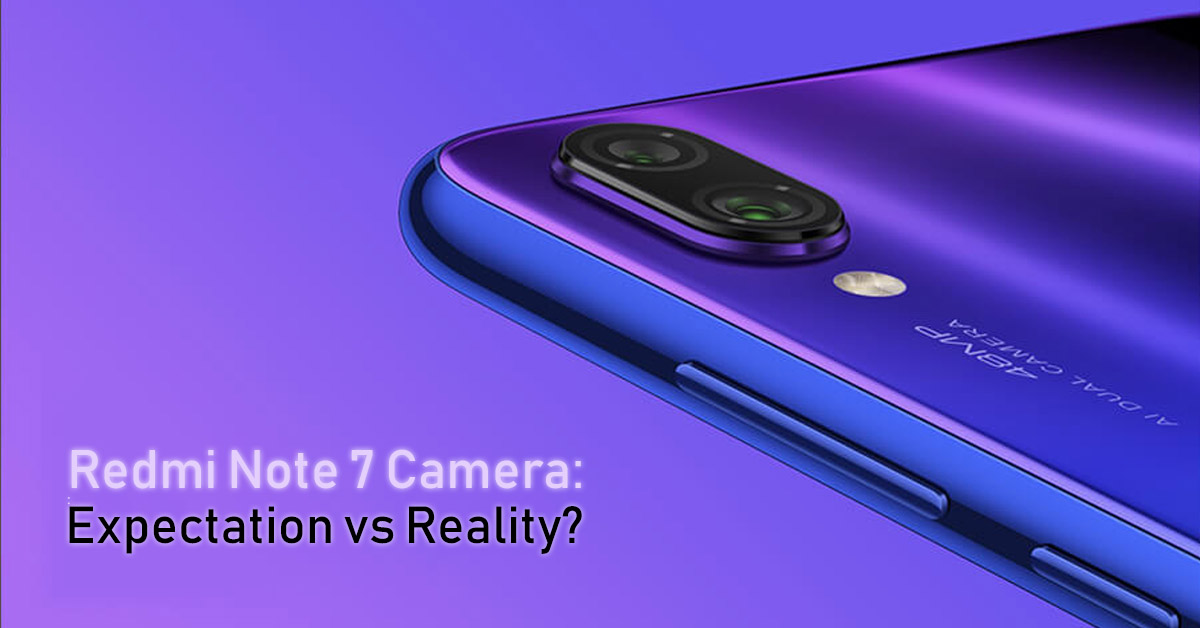 Redmi Note 7 Camera: Is all that hype for naught?