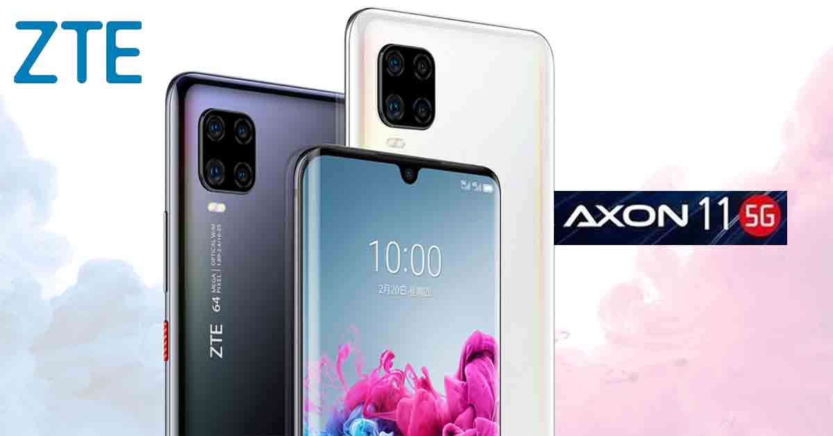 ZTE Axon 11 5G with Snapdragon 765G, 64MP quad-camera goes official