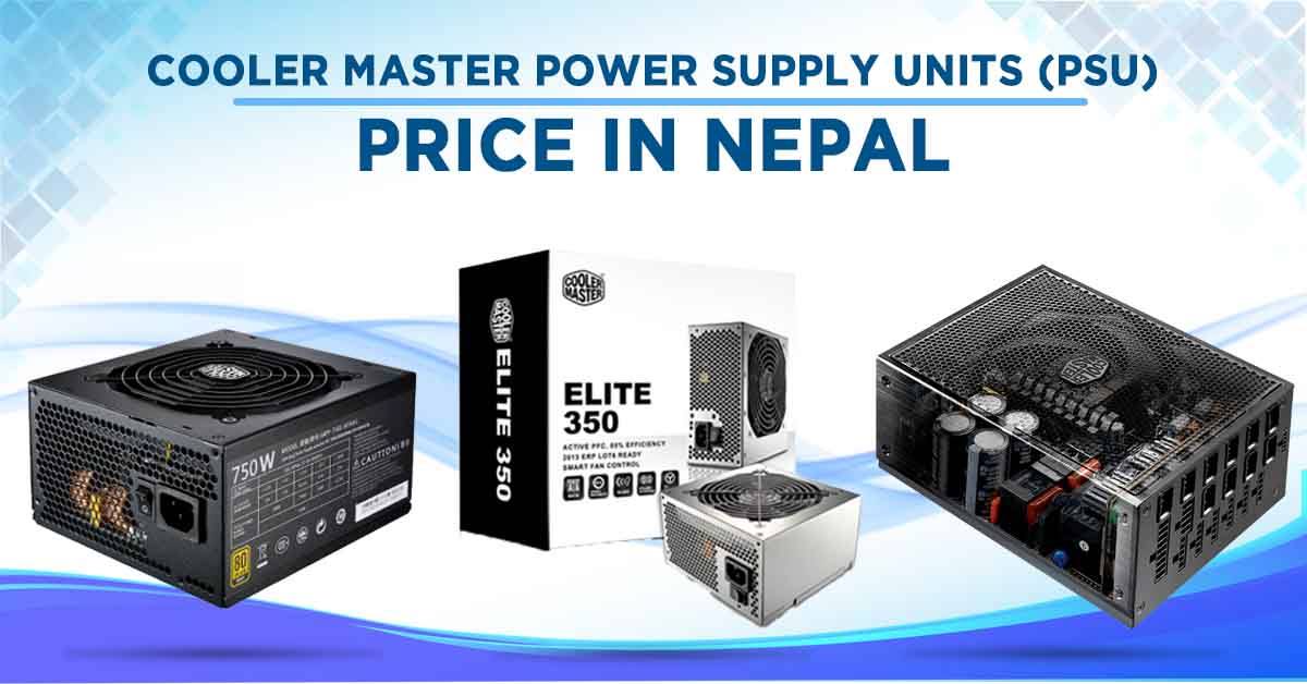 Cooler Master Power Supply Units (PSU) Price in Nepal [Updated 2020]