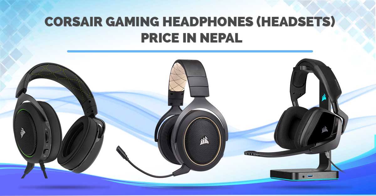 Corsair Gaming Headphones Price in Nepal [Updated 2020]
