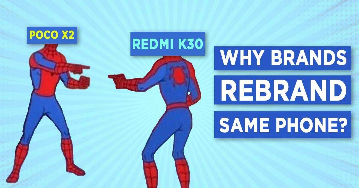 Why rebrand the same phone under different names? (ft. Redmi K30 Pro, POCO F2 Pro)