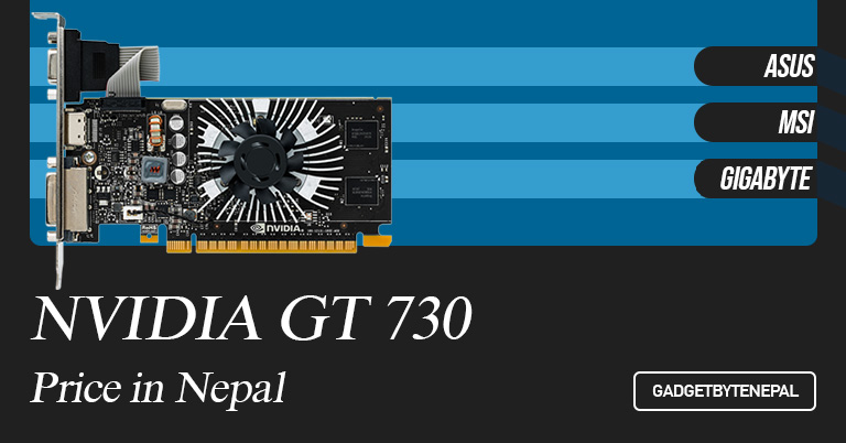 NVIDIA GeForce GT 730 Graphics Cards Price in Nepal [Updated]