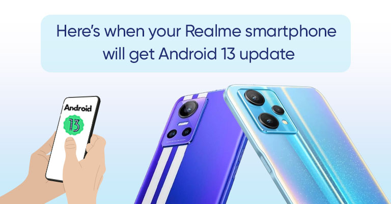 Realme unveils Android 13 roadmap for its smartphones