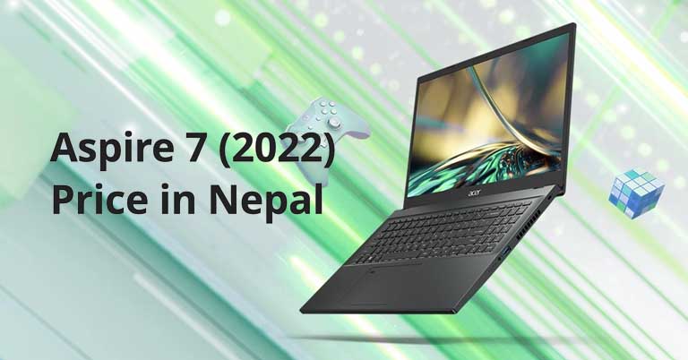 Acer Aspire 7 (2022) Price in Nepal 2025 [Updated]
