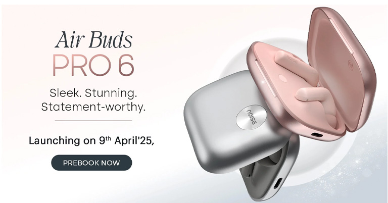 Noise Air Buds Pro 6 Launched Ahead of April 9 Sale