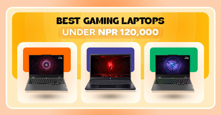 Best Gaming Laptops in Nepal Under Rs. 120,000 (रु 1.2 Lakhs) [2025]