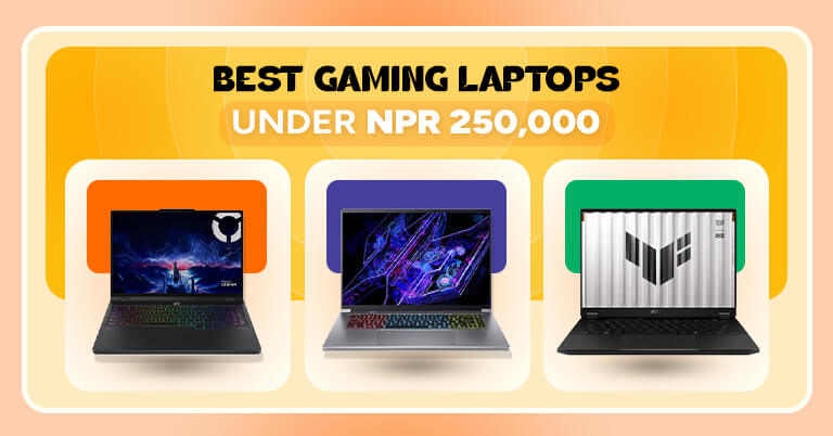 Best Gaming Laptops in Nepal Under Rs. 250,000 (रु 2.5 Lakhs) [2025]