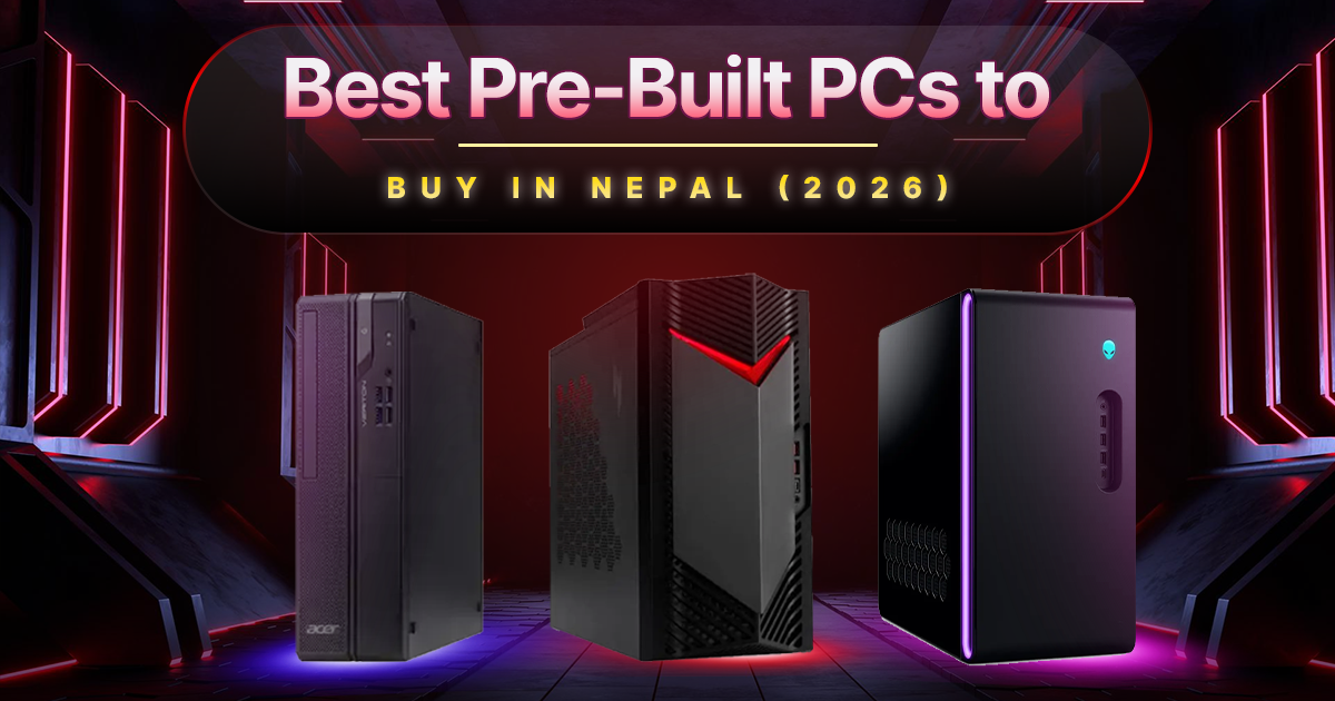 Best Prebuilt PCs to Buy in Nepal in 2026 (Home, Office & Gaming)
