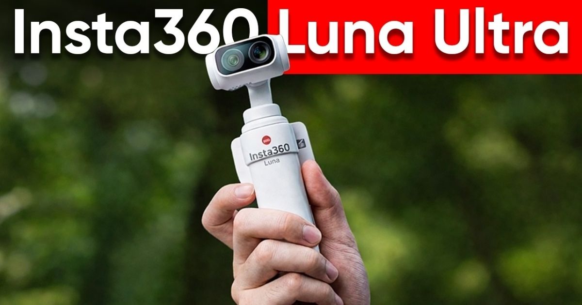 New Leaks: Insta360 Luna Ultra fetures 6x optical zoom and detachable gimbal to rival Osmo Pocket 4 Pro