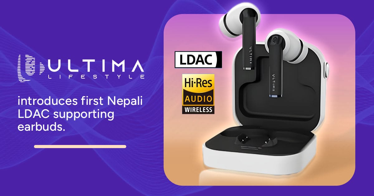 Ultima Prime Aura with Sony LDAC is coming: A big milestone for Nepal's audio industry